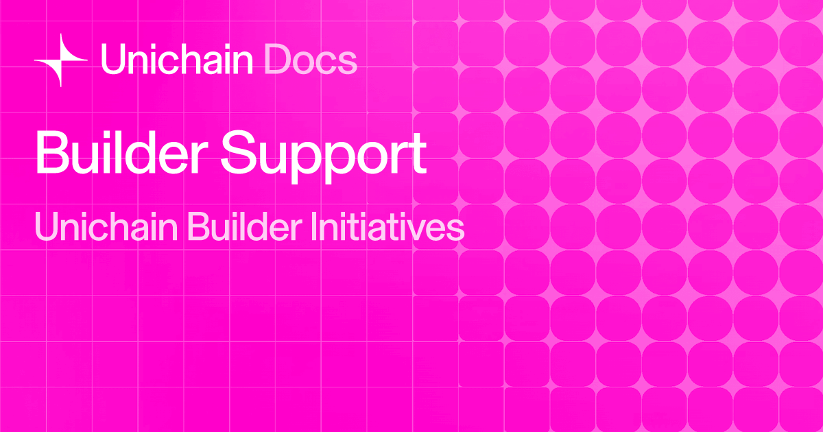 Builder Support | Unichain Docs